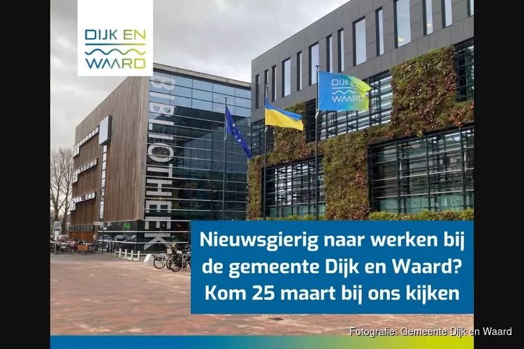 Nieuwsgierig naar werken bij gemeente Dijk en Waard? Kom binnen op 25 maart!